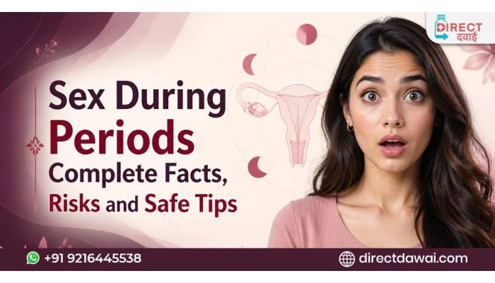 Sex During Periods: Complete Facts, Risks and Safe Tips